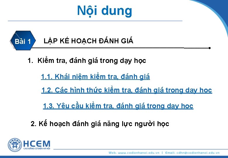 Nội dung Bài 1 LẬP KẾ HOẠCH ĐÁNH GIÁ 1. Kiểm tra, đánh giá