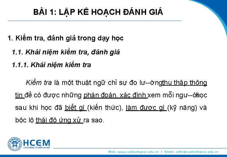 BÀI 1: LẬP KẾ HOẠCH ĐÁNH GIÁ 1. Kiểm tra, đánh giá trong dạy