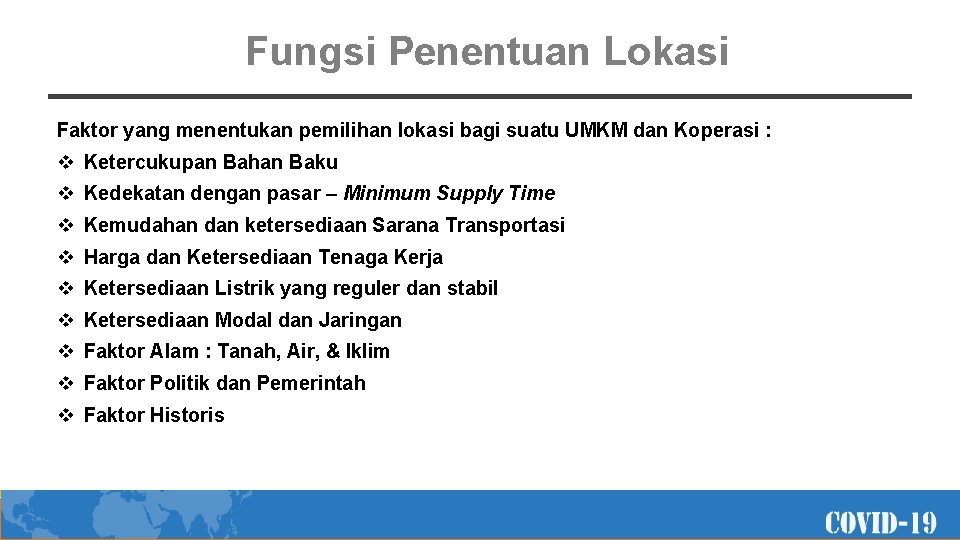 Fungsi Penentuan Lokasi Faktor yang menentukan pemilihan lokasi bagi suatu UMKM dan Koperasi :