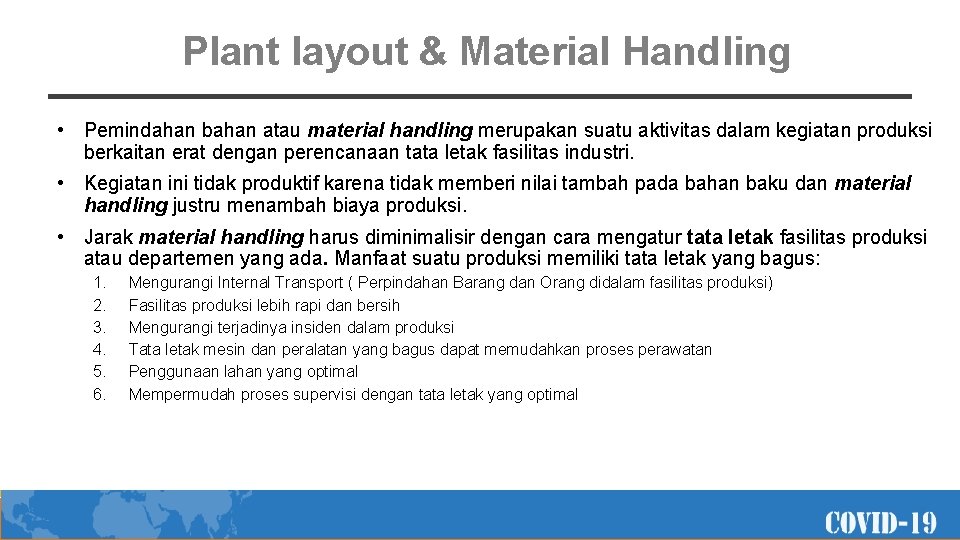 Plant layout & Material Handling • Pemindahan bahan atau material handling merupakan suatu aktivitas