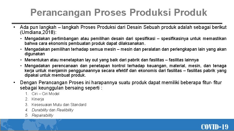 Perancangan Proses Produksi Produk • Ada pun langkah – langkah Proses Produksi dari Desain