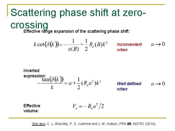 Scattering phase shift at zerocrossing Effective range expansion of the scattering phase shift: Inconvenient