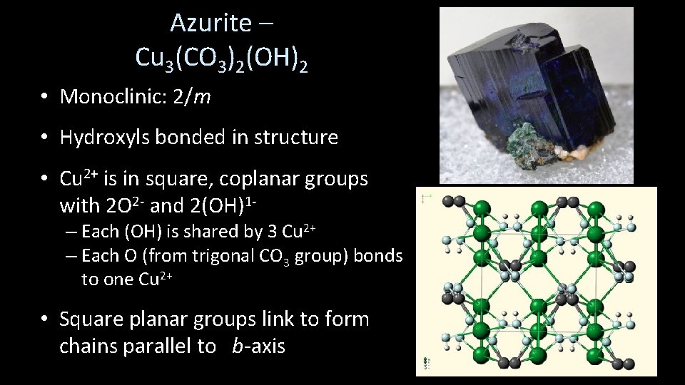 Azurite – Cu 3(CO 3)2(OH)2 • Monoclinic: 2/m • Hydroxyls bonded in structure •