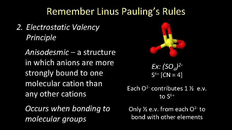 Remember Linus Pauling’s Rules 2. Electrostatic Valency Principle Anisodesmic – a structure in which