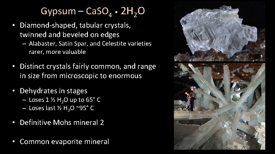 Gypsum – Ca. SO 4 • 2 H 2 O • Diamond-shaped, tabular crystals,