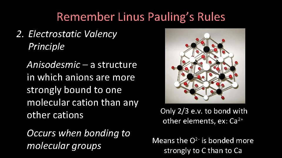 Remember Linus Pauling’s Rules 2. Electrostatic Valency Principle Anisodesmic – a structure in which