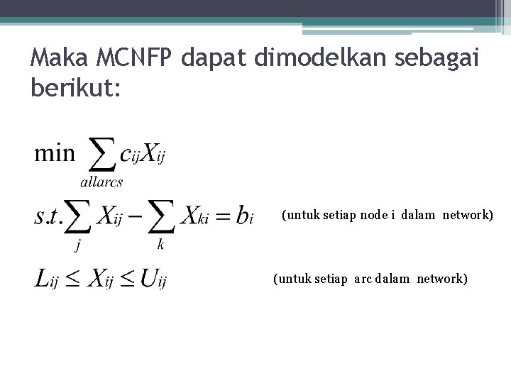 Minimum Cost Network Flow Problems Masalah transportasi penugasan