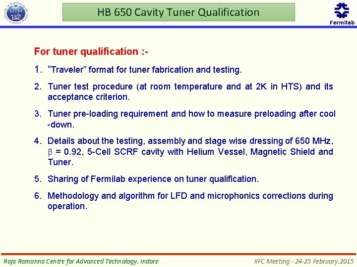 HB 650 Cavity Tuner Qualification For tuner qualification : - 1. “Traveler” format for