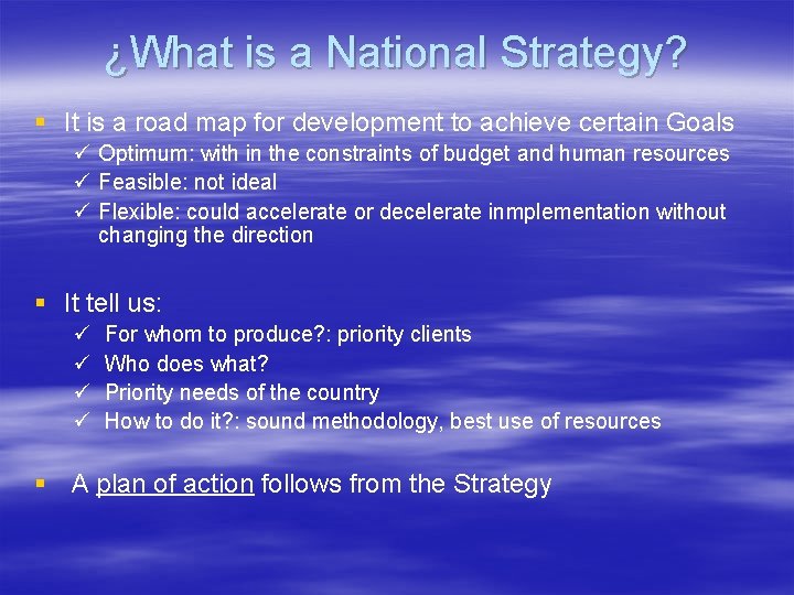 ¿What is a National Strategy? § It is a road map for development to