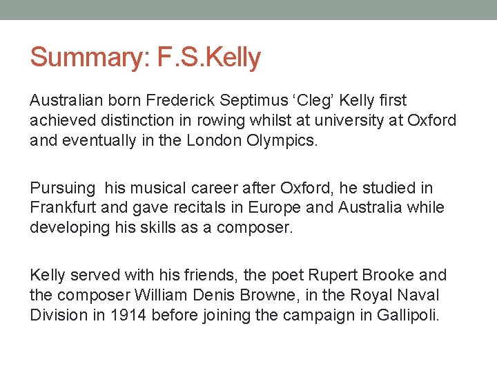 Summary: F. S. Kelly Australian born Frederick Septimus ‘Cleg’ Kelly first achieved distinction in