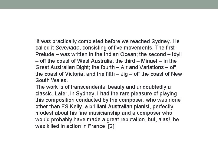 ‘It was practically completed before we reached Sydney. He called it Serenade, consisting of