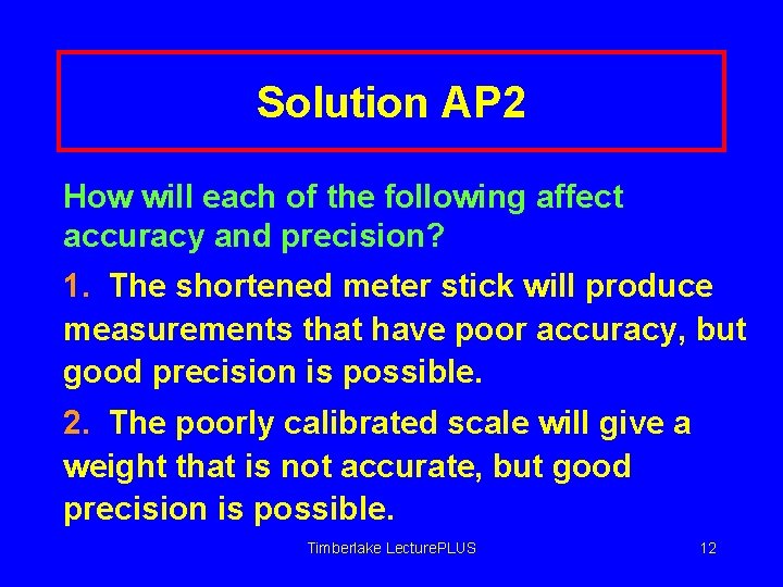 Solution AP 2 How will each of the following affect accuracy and precision? 1.