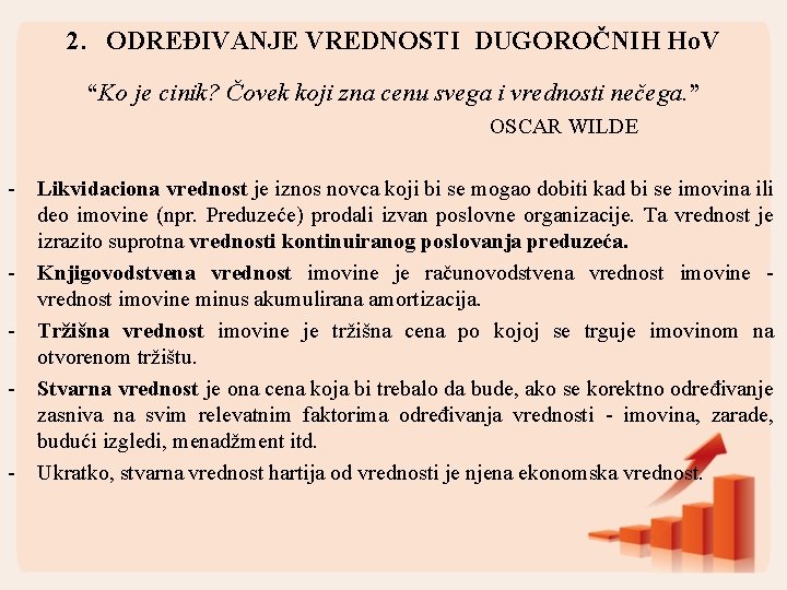 2. ODREĐIVANJE VREDNOSTI DUGOROČNIH Ho. V “Ko je cinik? Čovek koji zna cenu svega