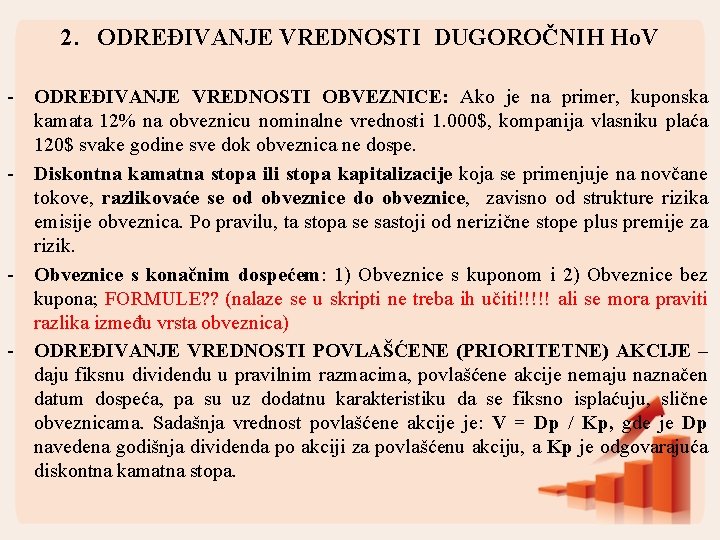 2. ODREĐIVANJE VREDNOSTI DUGOROČNIH Ho. V - ODREĐIVANJE VREDNOSTI OBVEZNICE: Ako je na primer,