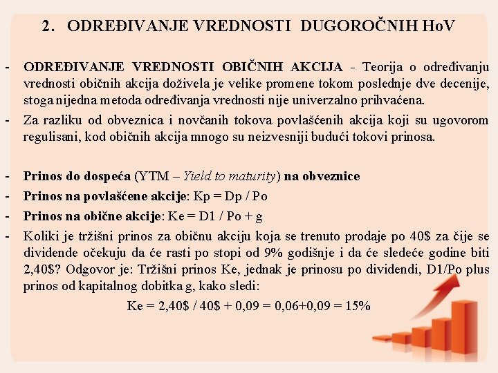 2. ODREĐIVANJE VREDNOSTI DUGOROČNIH Ho. V - ODREĐIVANJE VREDNOSTI OBIČNIH AKCIJA - Teorija o