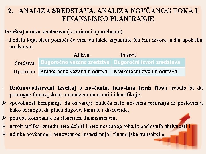 2. ANALIZA SREDSTAVA, ANALIZA NOVČANOG TOKA I FINANSIJSKO PLANIRANJE Izveštaj o toku sredstava (izvorima