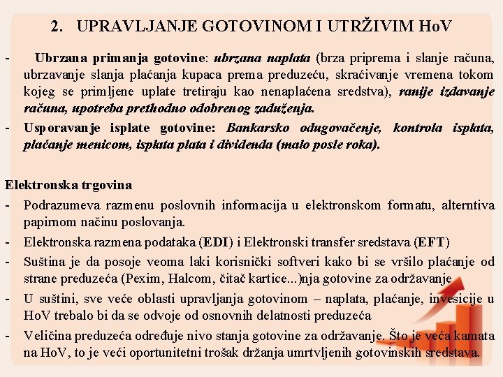 2. UPRAVLJANJE GOTOVINOM I UTRŽIVIM Ho. V - - Ubrzana primanja gotovine: ubrzana naplata