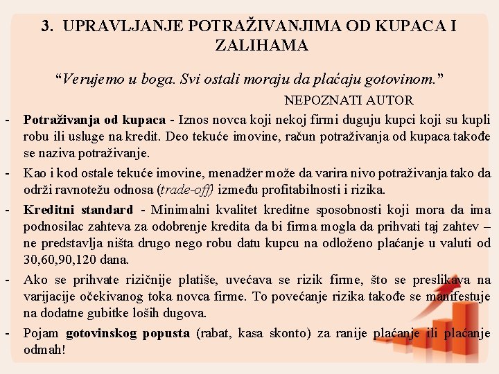 3. UPRAVLJANJE POTRAŽIVANJIMA OD KUPACA I ZALIHAMA “Verujemo u boga. Svi ostali moraju da