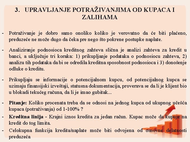 3. UPRAVLJANJE POTRAŽIVANJIMA OD KUPACA I ZALIHAMA - Potraživanje je dobro samo onoliko koliko