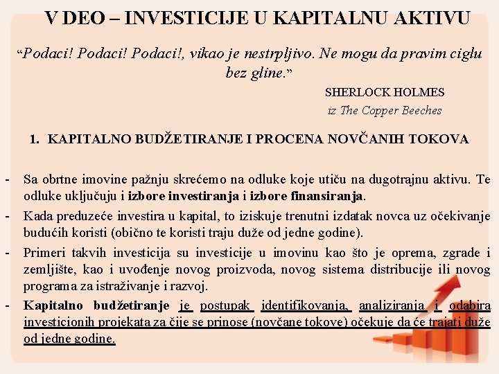 V DEO – INVESTICIJE U KAPITALNU AKTIVU “Podaci!, vikao je nestrpljivo. Ne mogu da