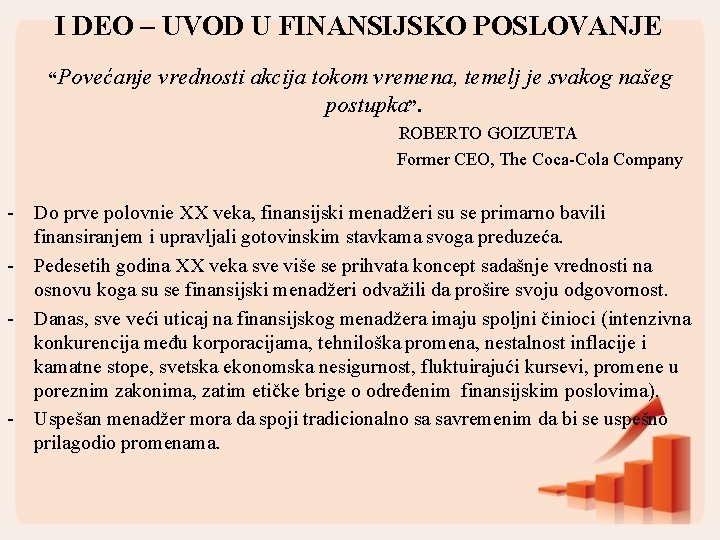 I DEO – UVOD U FINANSIJSKO POSLOVANJE “Povećanje vrednosti akcija tokom vremena, temelj je