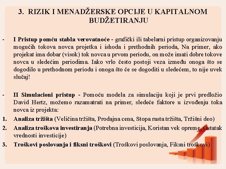 3. RIZIK I MENADŽERSKE OPCIJE U KAPITALNOM BUDŽETIRANJU - I Pristup pomću stabla verovatnoće