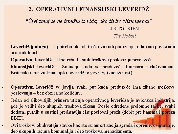 2. OPERATIVNI I FINANSIJSKI LEVERIDŽ “Živi zmaj se ne ispušta iz vida, ako živite