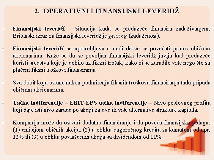 2. OPERATIVNI I FINANSIJSKI LEVERIDŽ - Finansijski leveridž - Situacija kada se preduzeće finansira