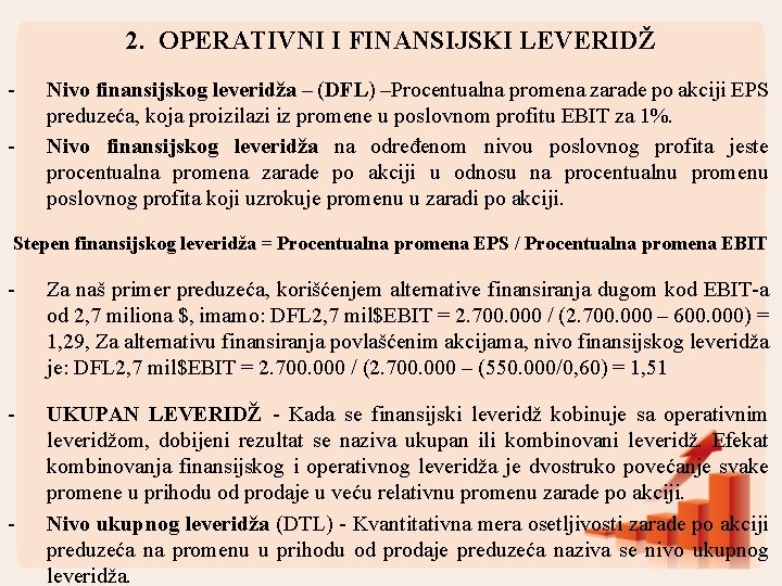 2. OPERATIVNI I FINANSIJSKI LEVERIDŽ - Nivo finansijskog leveridža – (DFL) –Procentualna promena zarade