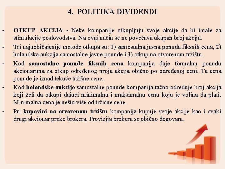 4. POLITIKA DIVIDENDI - - - OTKUP AKCIJA - Neke kompanije otkupljuju svoje akcije