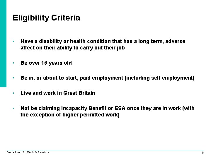 Eligibility Criteria • Have a disability or health condition that has a long term,