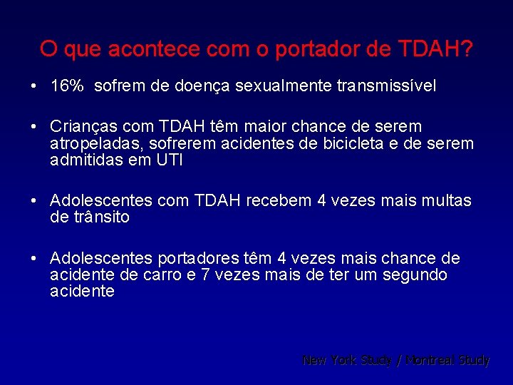 O que acontece com o portador de TDAH? • 16% sofrem de doença sexualmente