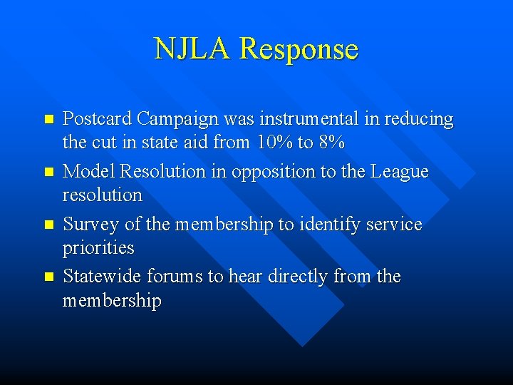 NJLA Response n n Postcard Campaign was instrumental in reducing the cut in state