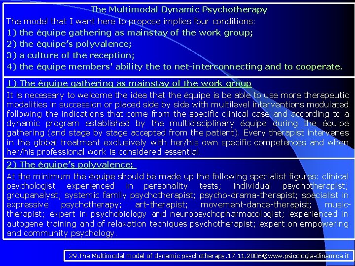 The Multimodal Dynamic Psychotherapy The model that I want here to propose implies four