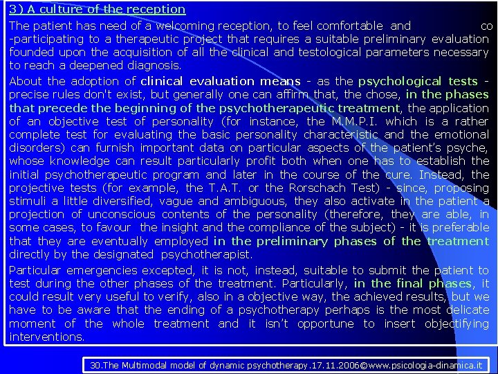3) A culture of the reception The patient has need of a welcoming reception,