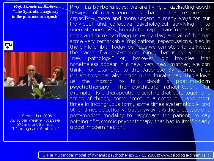 Prof. Daniele La Barbera “The Symbolic imaginary in the post-modern epoch” 1 September 2006