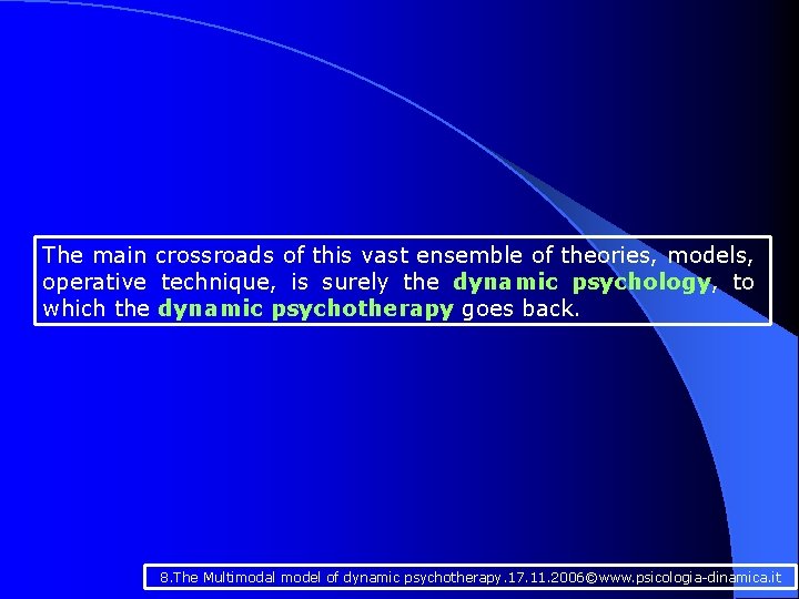 The main crossroads of this vast ensemble of theories, models, operative technique, is surely