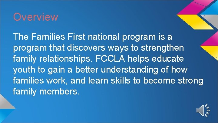 Overview The Families First national program is a program that discovers ways to strengthen