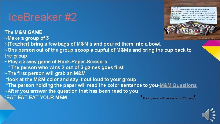 Ice. Breaker #2 The M&M GAME ~Make a group of 3 ~(Teacher) bring a