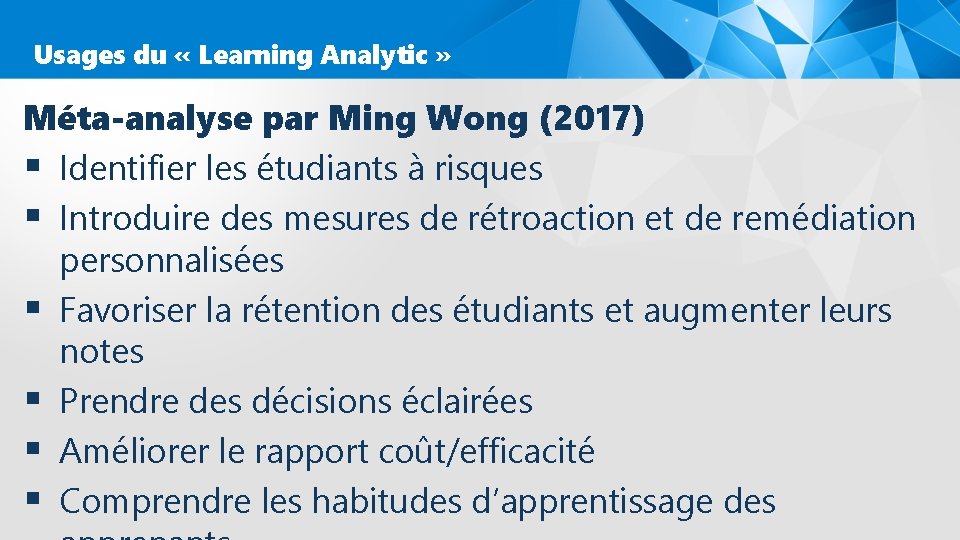 Usages du « Learning Analytic » Méta-analyse par Ming Wong (2017) § Identifier les