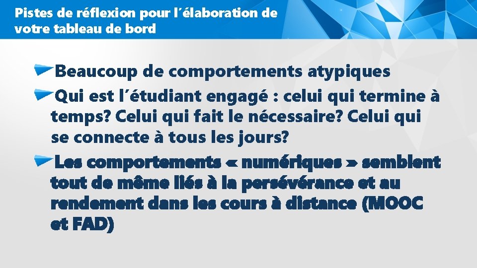 Pistes de réflexion pour l’élaboration de votre tableau de bord Beaucoup de comportements atypiques