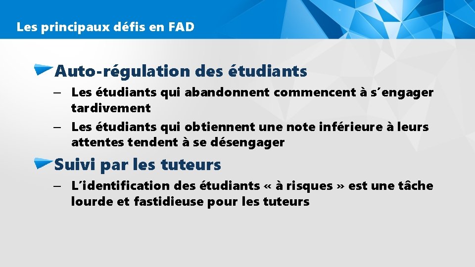 Les principaux défis en FAD Auto-régulation des étudiants – Les étudiants qui abandonnent commencent