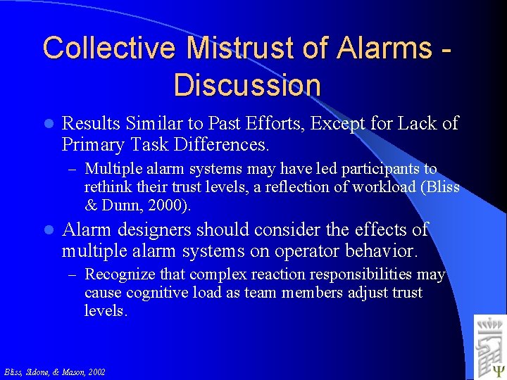 Collective Mistrust of Alarms Discussion l Results Similar to Past Efforts, Except for Lack