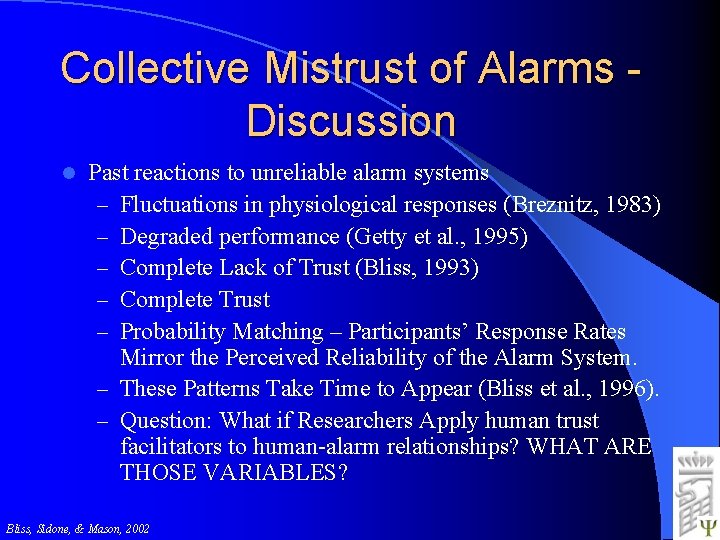 Collective Mistrust of Alarms Discussion l Past reactions to unreliable alarm systems – Fluctuations