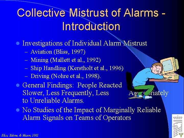 Collective Mistrust of Alarms Introduction l Investigations of Individual Alarm Mistrust – – Aviation