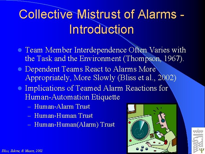 Collective Mistrust of Alarms Introduction Team Member Interdependence Often Varies with the Task and