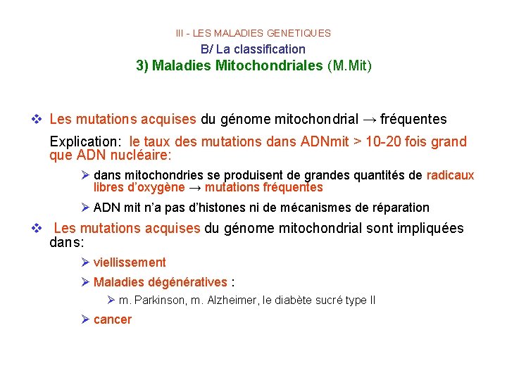 III - LES MALADIES GENETIQUES B/ La classification 3) Maladies Mitochondriales (M. Mit) v