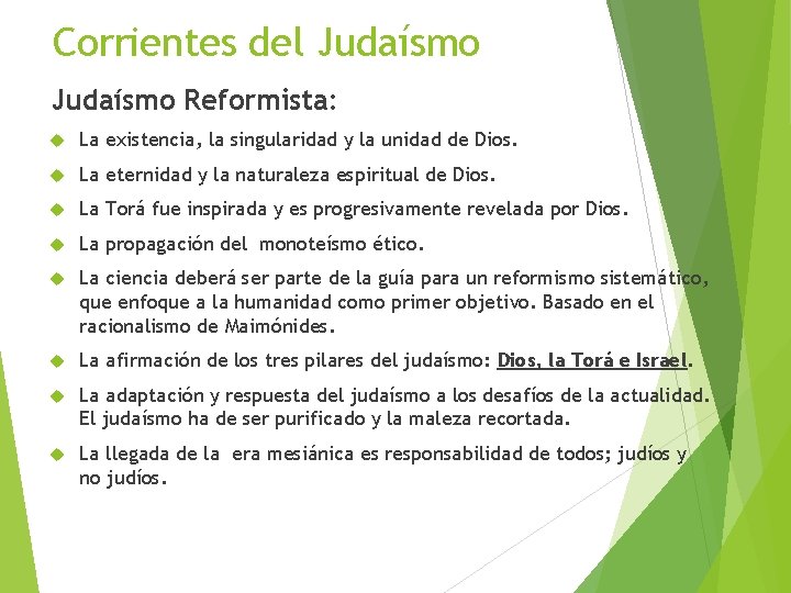 Corrientes del Judaísmo Reformista: La existencia, la singularidad y la unidad de Dios. La