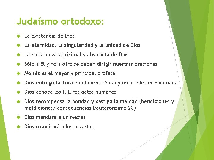 Judaísmo ortodoxo: La existencia de Dios La eternidad, la singularidad y la unidad de