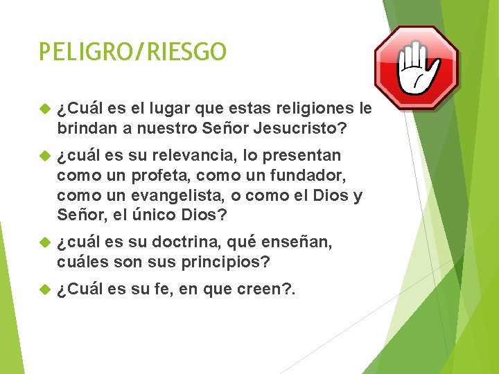 PELIGRO/RIESGO ¿Cuál es el lugar que estas religiones le brindan a nuestro Señor Jesucristo?